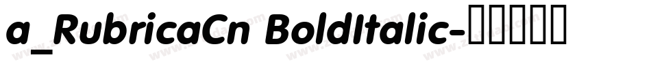 a_RubricaCn BoldItalic字体转换